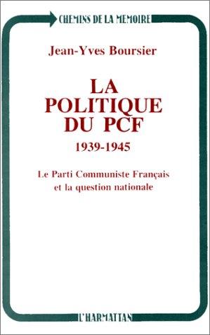 La politique du PCF, 1939-1945 by Jean-Yves Boursier cover