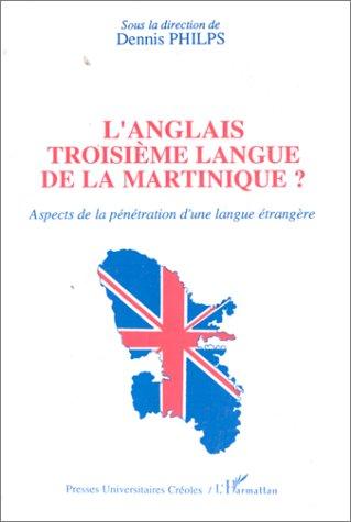 L'anglais, troisième langue de la Martinique? by Dennis Philps cover
