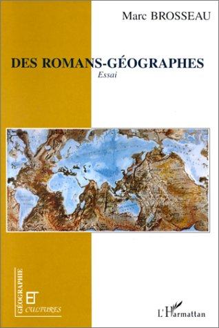 Des romans-géographes by Marc Brosseau cover