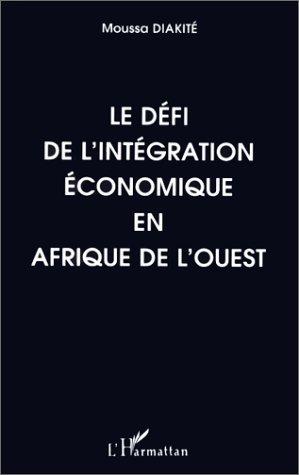 Le défi de l'intégration économique en Afrique de l'Ouest