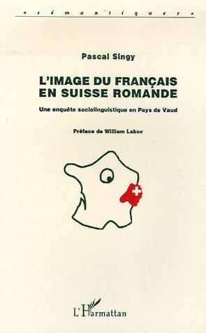 L' image du français en Suisse romande by Pascal Singy cover