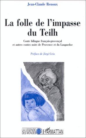 La folle de l'impasse du Teilh by Jean-Claude Renoux cover