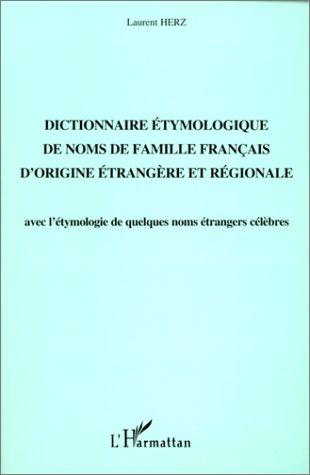 Dictionnaire étymologique de noms de famille français d'origine étrangère et régionale by Laurent Herz cover