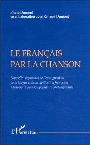 Le français par la chanson by Dumont, Pierre directeur du CLAD. cover