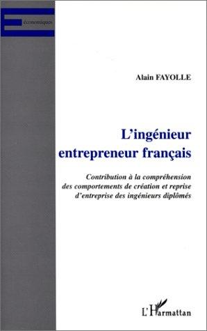 L' ingénieur entrepreneur français by Alain Fayolle cover
