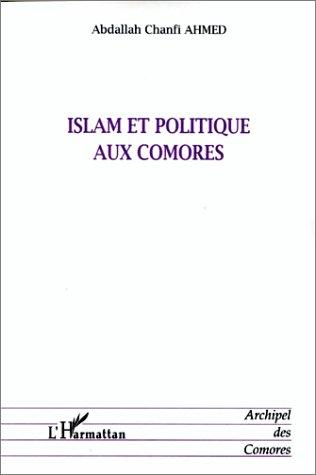 Islam et politique aux Comores by Abdallah Chanfi Ahmed cover