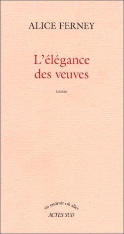 L' élégance des veuves by Alice Ferney cover