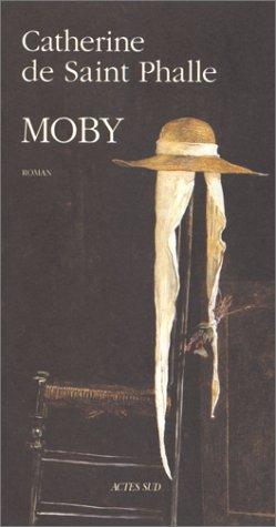 Moby by Catherine de Saint Phalle cover