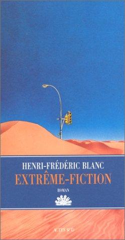 Extrême-fiction by Henri-Frédéric Blanc cover
