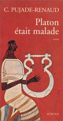 Platon était malade by Claude Pujade-Renaud cover