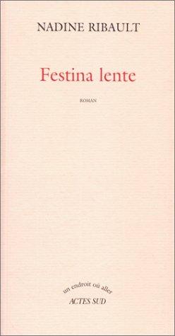 Festina lente by Nadine Ribault cover