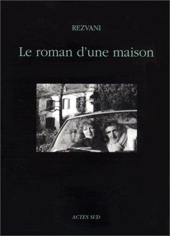 Le roman d'une maison by Rezvani cover