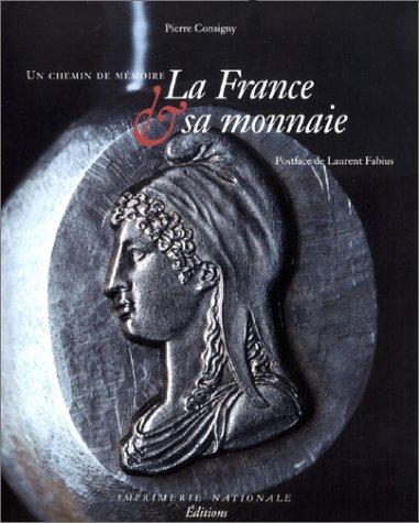 La France & sa monnaie by Pierre Consigny cover