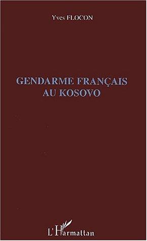 Gendarme français au Kosovo by Yves Flocon cover