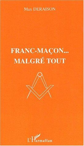 Franc-maçon-- malgré tout by Max Deraison cover