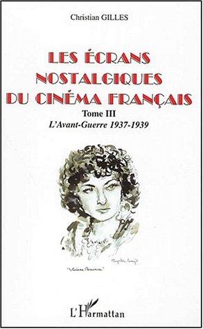 Les écrans nostalgiques du cinéma français by Christian Gilles cover
