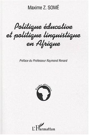Politique éducative et politique linguistique en Afrique by Maxime Z. Somé cover