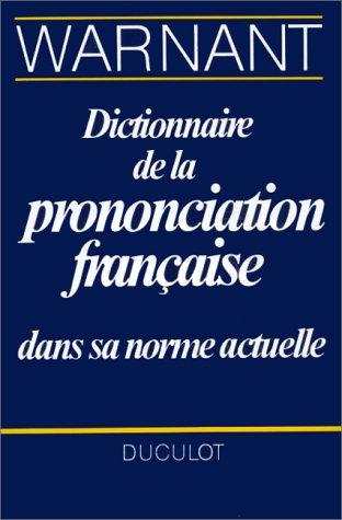 Dictionnaire de la prononciation française dans sa norme actuelle by Léon Warnant cover