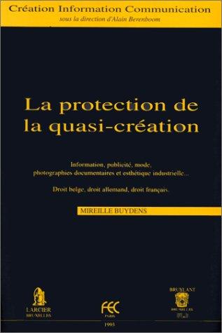 La protection de la quasi-création by Mireille Buydens cover
