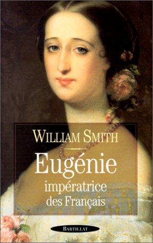 Eugénie, impératrice des Français by W. H. C. Smith cover
