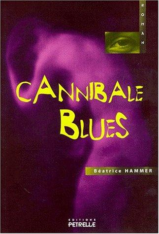 Cannibale blues by Béatrice Hammer cover