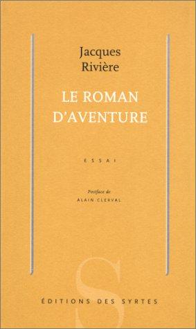 Le roman d'aventure by Jacques Rivière cover