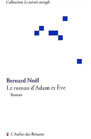 Le roman d'Adam et Eve by Bernard Noël cover