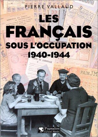 Les Français sous l'Occupation, 1940-1944 by Pierre Vallaud cover