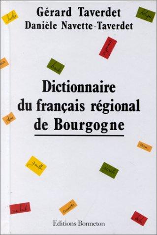 Dictionnaire du français régional de Bourgogne by Gérard Taverdet cover