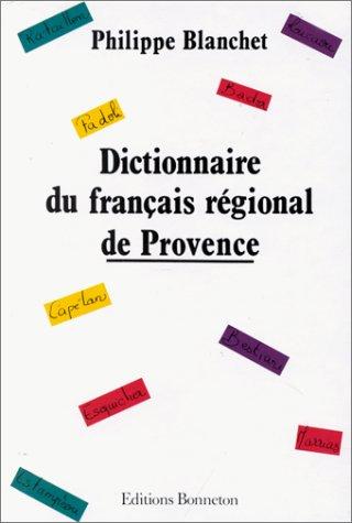 Dictionnaire du français régional de Provence by Blanchet, Philippe cover