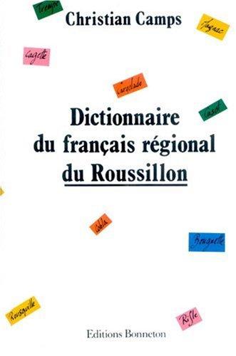 Dictionnaire du français régional du Roussillon by Christian Camps cover