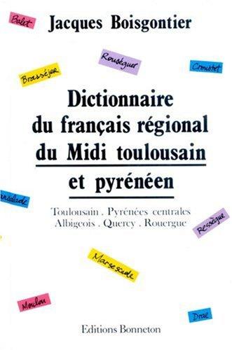 Dictionnaire du français régional du Midi toulousain et pyrénéen by Jacques Boisgontier cover