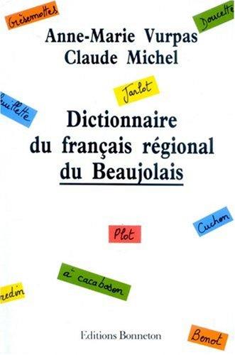 Dictionnaire du français régional du Beaujolais by Anne-Marie Vurpas cover
