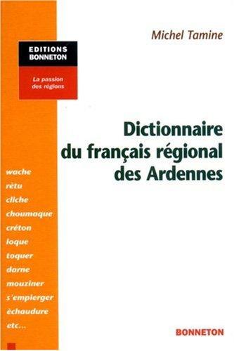 Dictionnaire du français régional des Ardennes by Michel Tamine cover