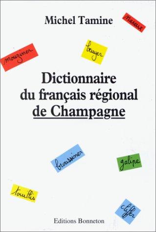 Dictionnaire du français régional de Champagne by Michel Tamine cover