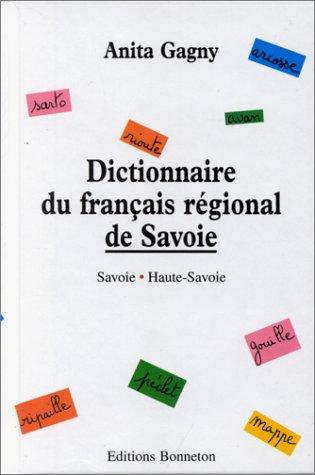 Dictionnaire du français régional de Savoie by Anita Gagny cover