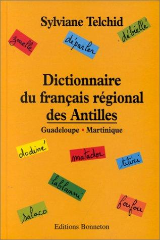 Dictionnaire du français régional des Antilles by Sylviane Telchid cover