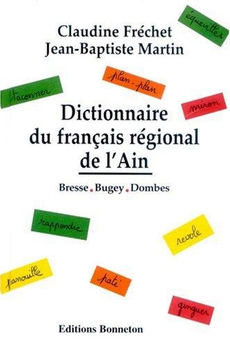 Dictionnaire du français régional de l'Ain (Bresse, Bugey, Dombes) by Claudine Fréchet cover