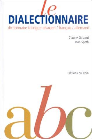 Dialectionnaire (alsacien, français et allemand) by Claude Guizard cover