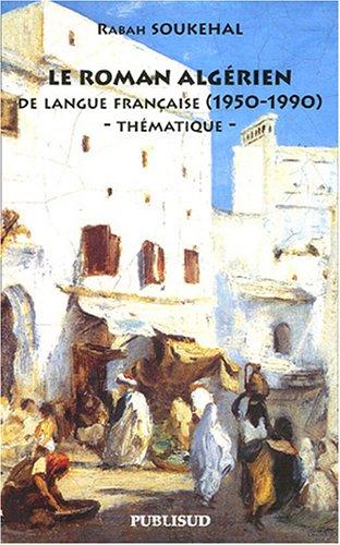 Le roman algérien de langue française by Rabah Soukehal cover