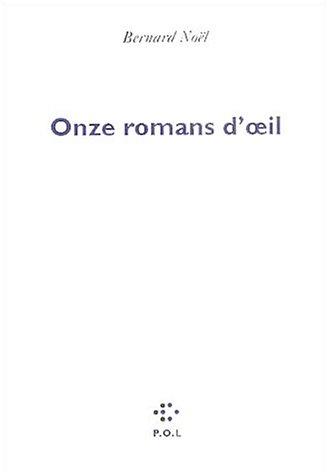 Onze romans d'œil by Bernard Noël cover