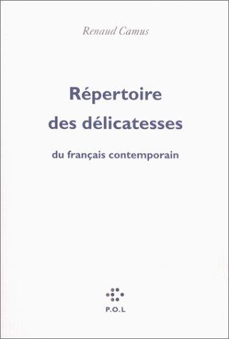 Répertoire des délicatesses du français contemporain by Renaud Camus cover