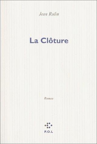 La clôture by Jean Rolin cover