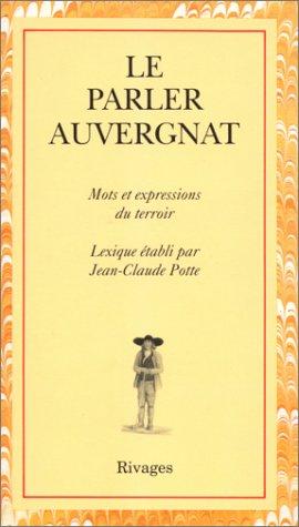 Le parler auvergnat by Jean-Claude Potte cover