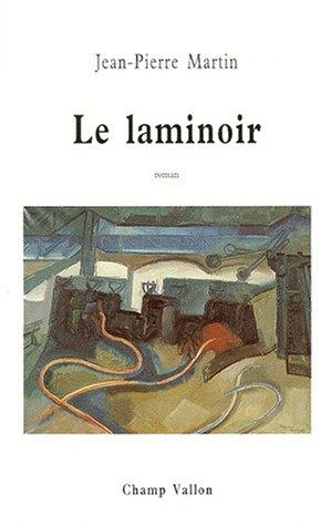 Le laminoir by Jean-Pierre Martin cover