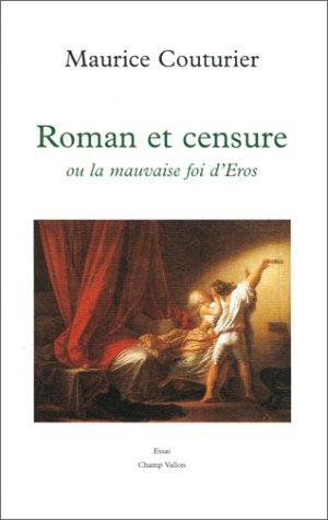 Roman et censure, ou, La mauvaise foi d'Eros by Maurice Couturier cover
