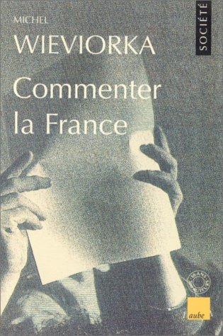 Commenter la France by Michel Wieviorka cover