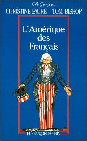 L'Amérique des Français by Christine Fauré, Tom Bishop cover