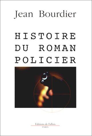 Histoire du roman policier by Jean Bourdier cover
