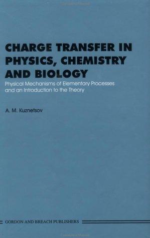 Charge Transfer in Physics, Chemistry and Biology by KUZNETRSOV cover